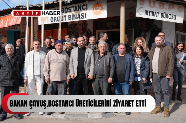 Bakan Çavuş, Bostancı köyü ve üreticilerini ziyaret etti...