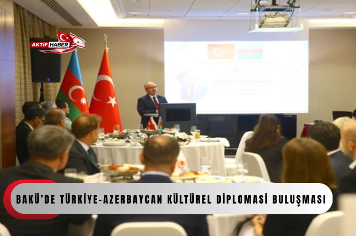 Bak&uuml;&rsquo;de T&uuml;rkiye-Azerbaycan k&uuml;lt&uuml;rel diplomasi buluşması...