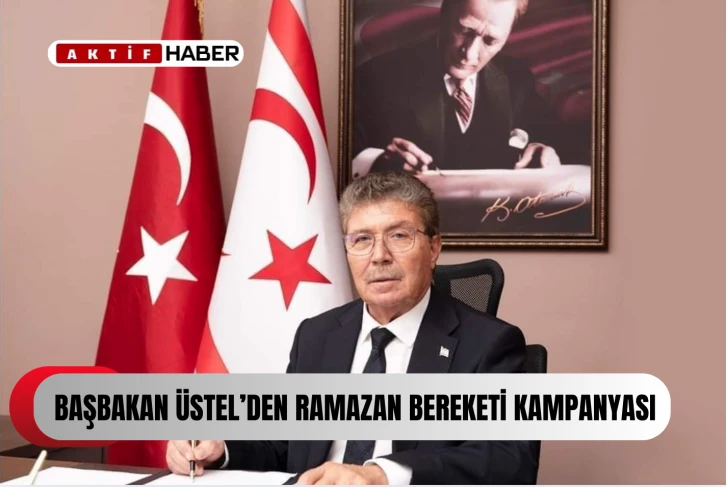 Başbakan Üstel “Ramazan'ın Bereketi için Fiyatlarımız Düştü" kampanyası başlatıldığını açıkladı