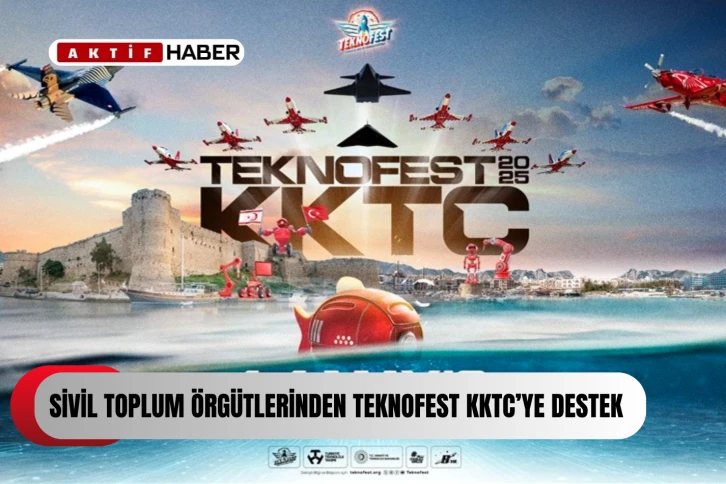  Bazı sivil toplum örgütlerinden TEKNOFEST KKTC’ye destek...