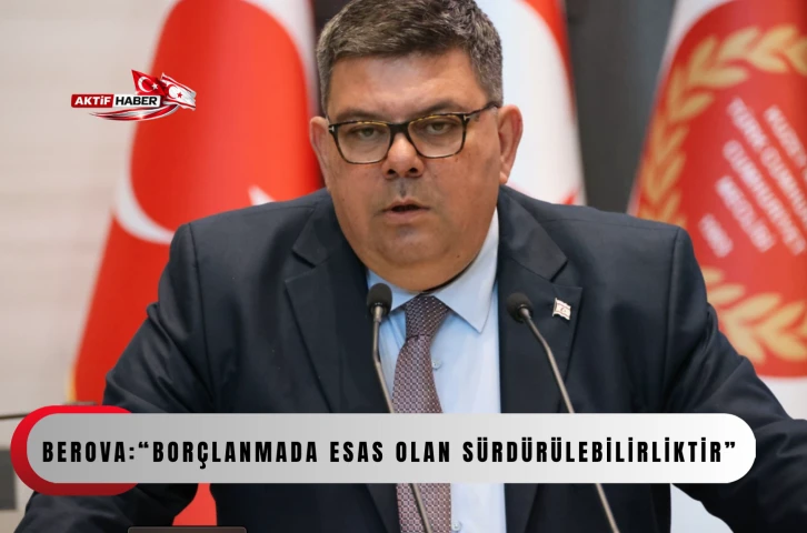 Berova:&ldquo;Hazirandan itibaren yeni ek bor&ccedil;lanmaya ihtiya&ccedil; duymamayı planlıyoruz&rdquo;