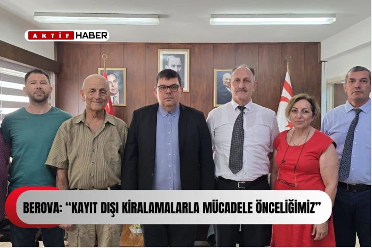 Berova: “Kayıt dışı kiralamalarla mücadele önceliğimizdir”