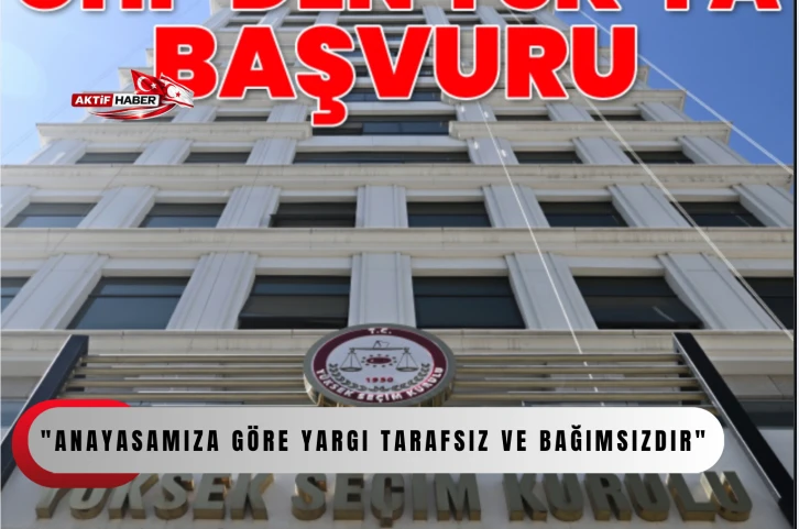 CHP, Yüksek Seçim Kurulu'na başvurdu...