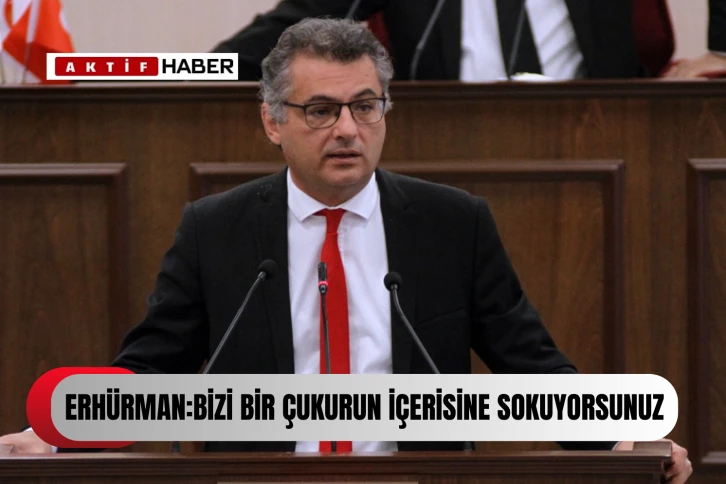 CTP Genel Başkanı Erhürman’dan Özelleştirme Uyarısı: "Bizi Bir Çukurun İçine Sokuyorsunuz"