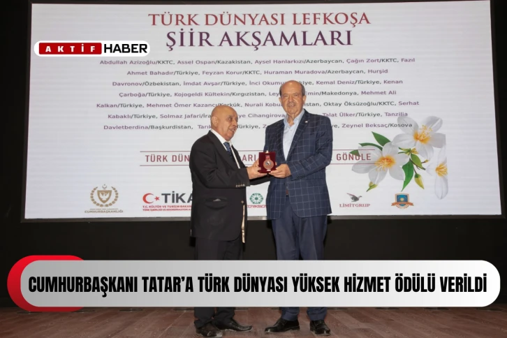 Cumhurbaşkanı Tatar’a Türk Dünyası Yüksek Hizmet Ödülü verildi...