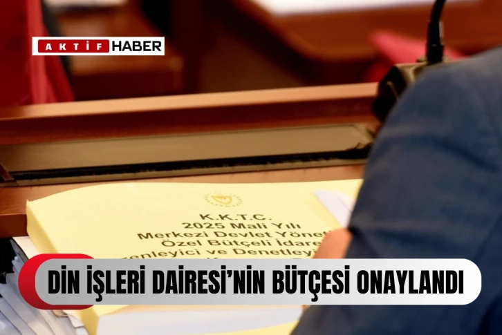 Din İşleri Dairesi, Yayın Yüksek Kurulu ve Kişisel Verileri Koruma Kurulu’nun bütçeleri onaylandı