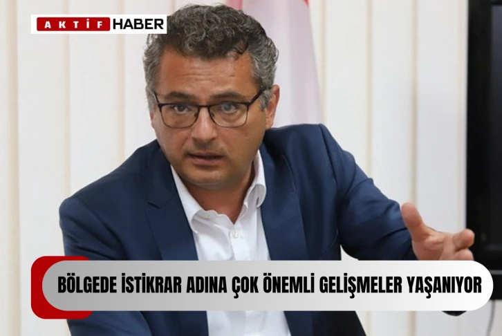 Erhürman: "Bölgede diyalog, istikrar ve sürdürülebilir barış için önemli gelişmeler yaşanıyor"
