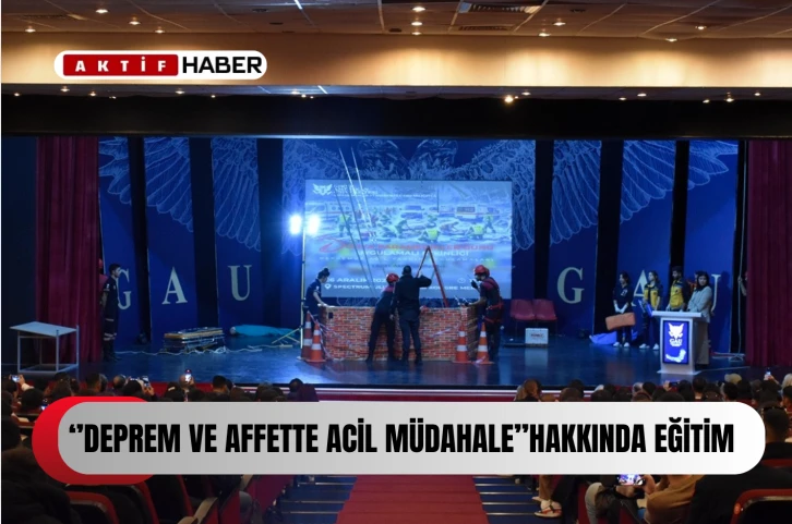 GAÜ’de “deprem ve afette acil müdahale” hakkında uygulamalı eğitim verildi...