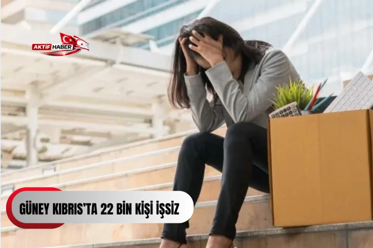 G&uuml;ney Kıbrıs&rsquo;ta 22 bin kişi işsiz