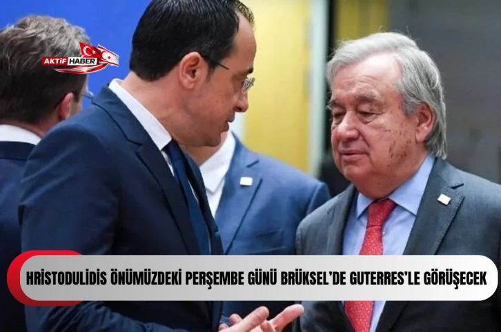 Hristodulidis &ouml;n&uuml;m&uuml;zdeki perşembe g&uuml;n&uuml; Br&uuml;ksel&rsquo;de Guterres&rsquo;le g&ouml;r&uuml;şecek