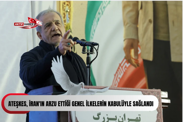 İran Cumhurbaşkanı: "Ateşkes, İran'ın arzu ettiği genel ilkelerin kabul&uuml;yle sağlandı"