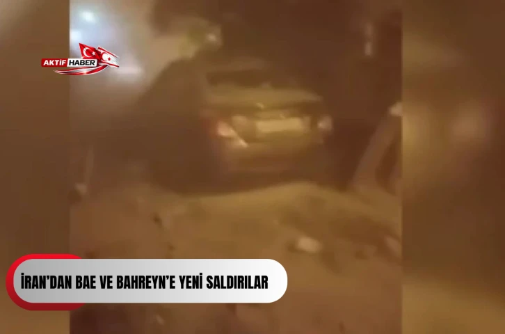 İran&rsquo;dan BAE ve Bahreyn&rsquo;e yeni saldırılar