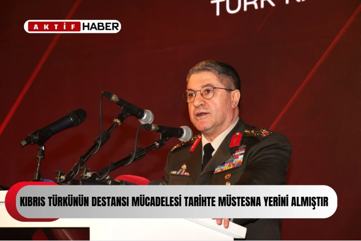“Kıbrıs Türkü’nün destansı mücadelesi tarihte müstesna yerini almıştır”