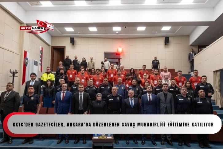 KKTC&rsquo;den gazeteciler, Ankara&rsquo;da d&uuml;zenlenen savaş muhabirliği eğitimine katılıyor
