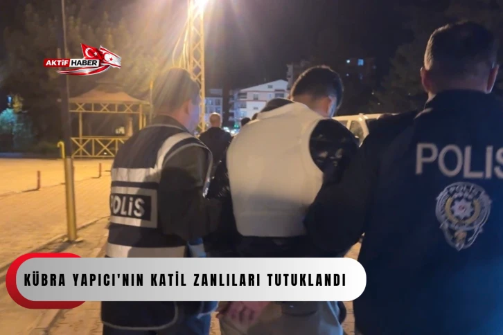 K&uuml;bra Yapıcı'nın katil zanlıları tutuklandı...
