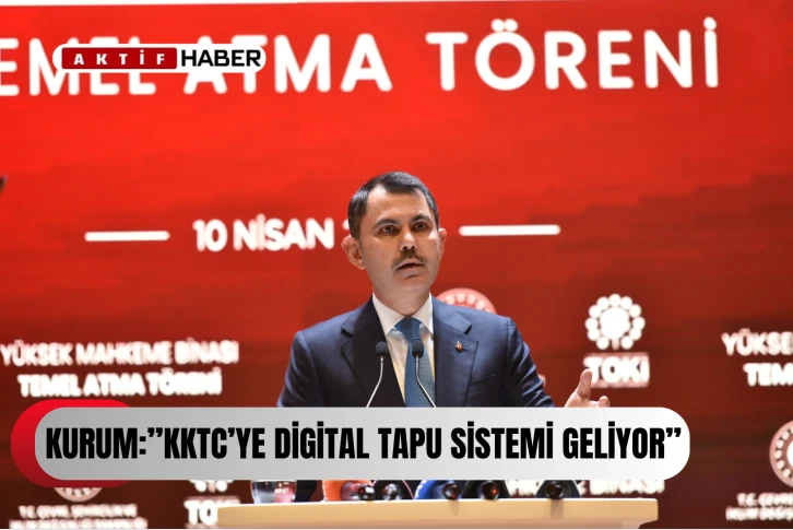 Kurum: “KKTC Master Planımızı hayata geçirecek adımlarımızı kararlılıkla atıyoruz”
