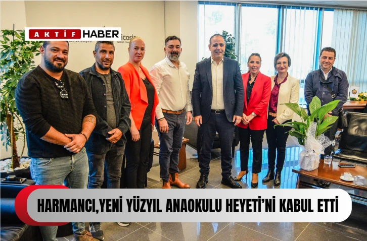 LTB Başkanı Harmancı, Yeni Yüzyıl Anaokulu heyetini kabul etti