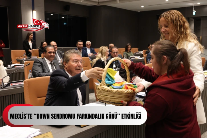 Meclis’te “Down Sendromu Farkındalık Günü” etkinliği