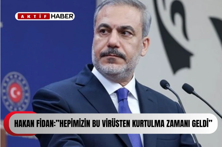 Fidan: "Hem Suriye ve Türkiye'nin hem de Irak ve Kürtlerin çıkarları için PKK'dan kurtulmamız gerekiyor"