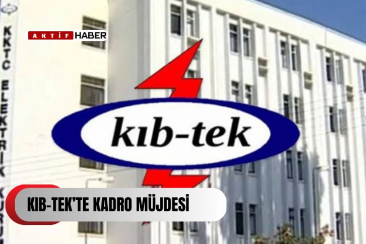 KIB-TEK&rsquo;TE KADRO M&Uuml;JDESİ
