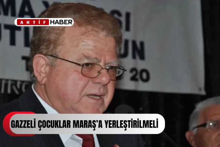 Işık'tan "Gazzeli çocukların Maraş’a yerleştirilmesi ve korunmaları için tüm olanakların sağlanması" çağrısı