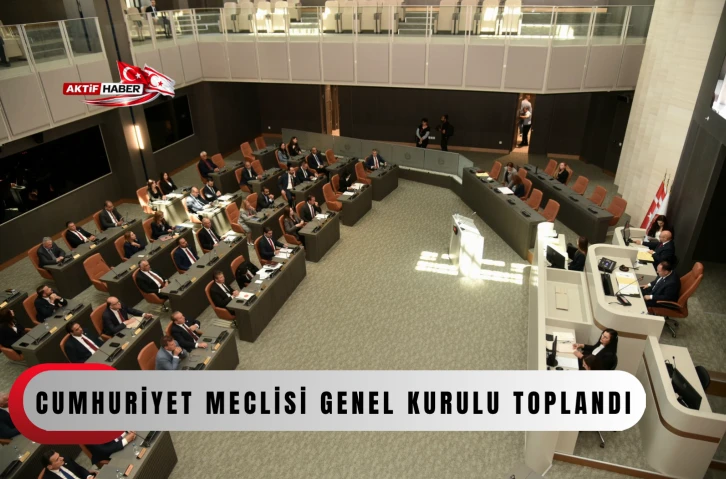 &nbsp;Cumhuriyet Meclisi Genel Kurulu toplandı.