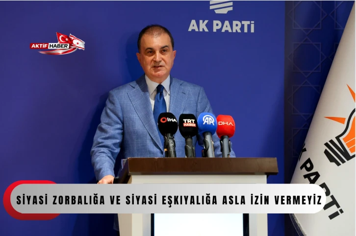 Ömer Çelik'ten Özgür Özel'e tepki: "Siyasi zorbalığa ve siyasi eşkıyalığa asla izin vermeyiz"