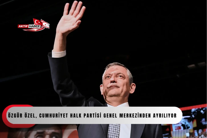  &Ouml;zg&uuml;r &Ouml;zel, Cumhuriyet Halk Partisi Genel Merkezinden ayrılıyor