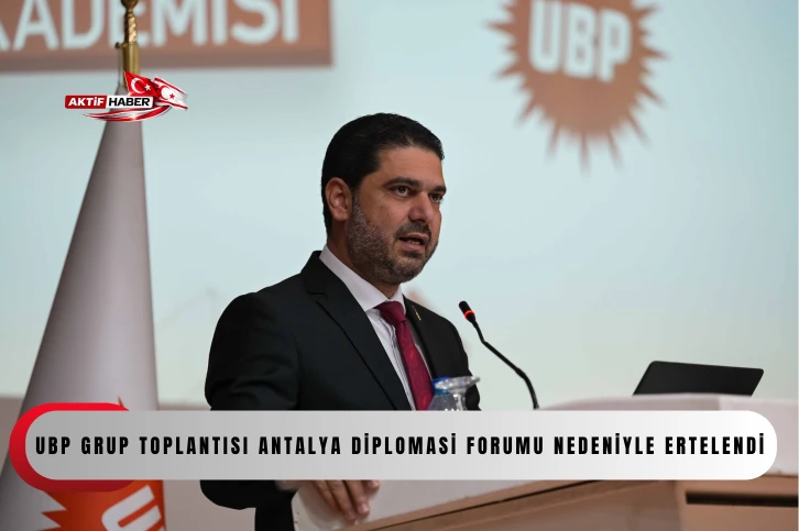  Savaşan: &ldquo;UBP grup toplantısı Antalya Diplomasi Forumu nedeniyle ertelendi&rdquo;
