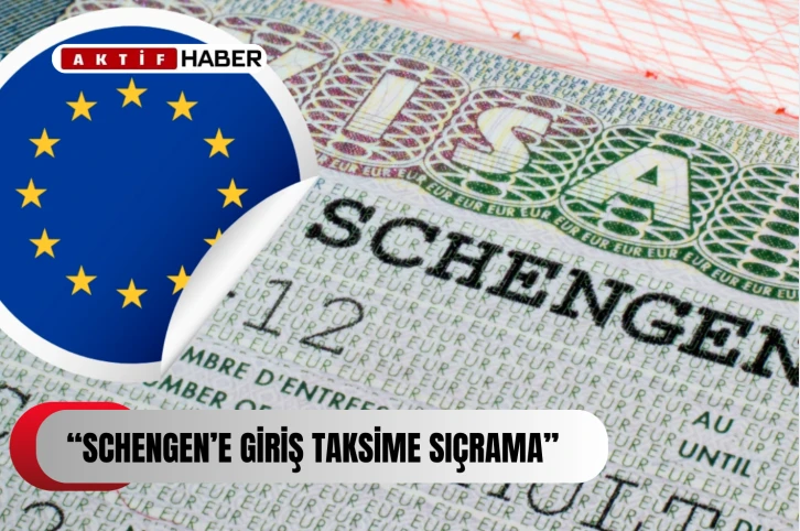 “Schengen’e giriş taksime sıçrama”