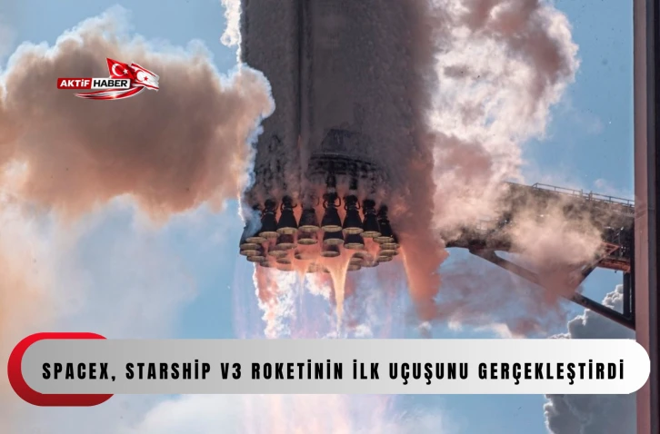 SpaceX, Starship V3 roketinin ilk u&ccedil;uşunu ger&ccedil;ekleştirdi
