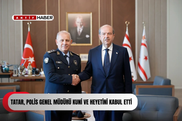 Tatar, Polis Genel Müdürü Kuni ve heyetini kabul etti