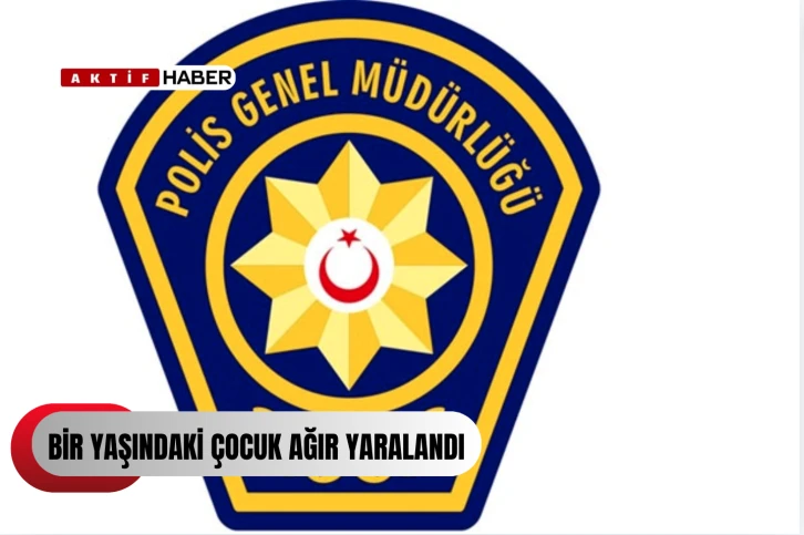  Tatlısu&rsquo;da merdiven korkulukları arasından d&uuml;şen bir yaşındaki &ccedil;ocuk ağır yaralandı