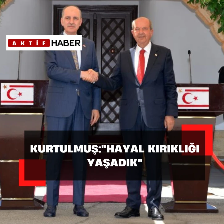 TBMM Başkanı Kurtulmuş: Hayal kırıklığı yaşadık...
