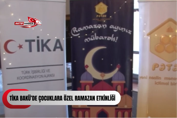  TİKA Bak&uuml;&rsquo;de &ccedil;ocuklara &ouml;zel Ramazan etkinliği