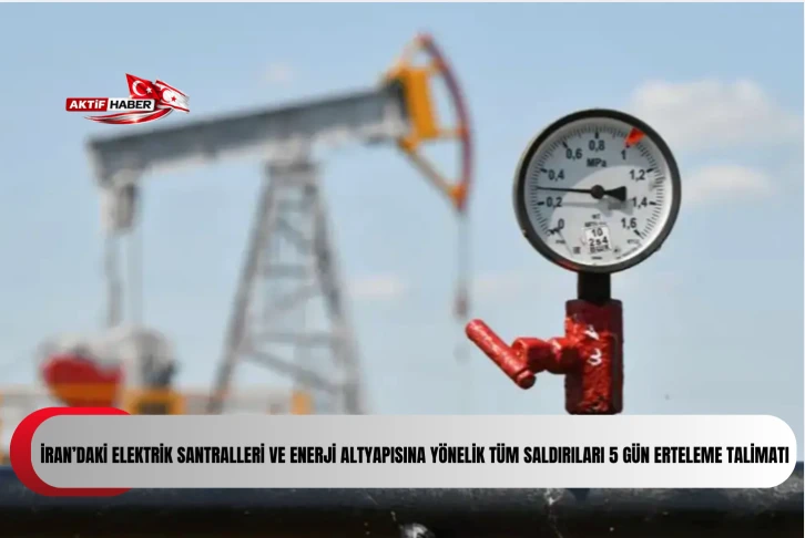 Trump’tan İran’daki elektrik santralleri ve enerji altyapısına yönelik tüm saldırıları 5 gün erteleme talimatı