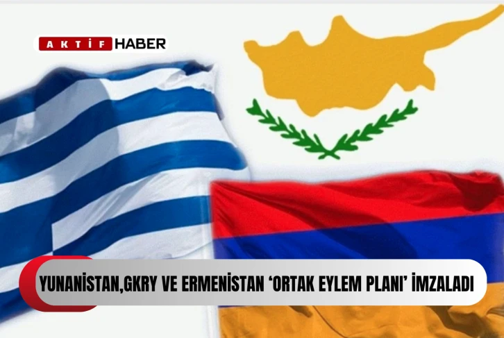 Yunanistan, Güney Kıbrıs ve Ermenistan arasında "Ortak Eylem Planı" imzalandı