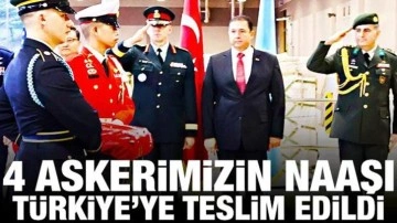 4 askerimizin naaşı Türkiye'ye teslim edildi