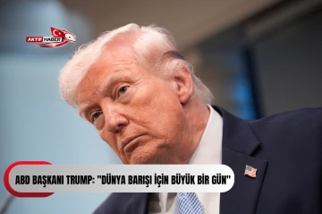 ABD Başkanı Trump: "D&uuml;nya barışı i&ccedil;in b&uuml;y&uuml;k bir g&uuml;n"