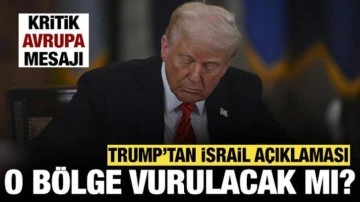 ABD Başkanı Trump'tan İran açıklaması: O bölge vurulacak mı?