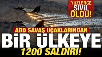 ABD savaş uçaklarından bir ülkeye 41 günde 1200 saldırı! Yüzlerce sivil öldü