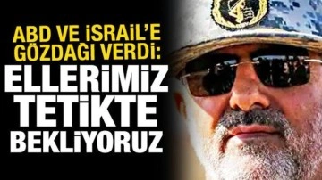 ABD ve İsrail'e g&ouml;zdağı verdi: Ellerimiz tetikte bekliyoruz
