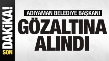 Adıyaman Belediye Başkanı gözaltına alındı