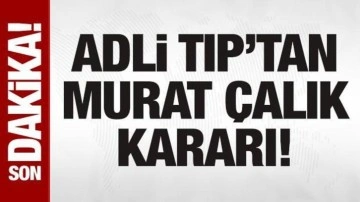 Adli Tıp'tan Mehmet Murat Çalık kararı: Cezaevinde kalmasına engel değil