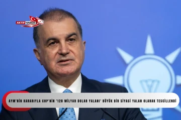 AK Parti S&ouml;zc&uuml;s&uuml; &Ccedil;elik: "AYM'nin kararıyla CHP'nin '128 milyar dolar yalanı' b&uuml;y&uuml;k bir siyasi yalan olarak tescillendi