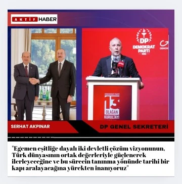 Akpınar:&quot;Bir Millet, Üç Devlet” Vizyonu Tanınmaya Giden Yolun Kapısını Açıyor&quot;