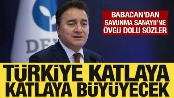 Ali Babacan, Savunma Sanayii'ni övdü: Türkiye, katlaya katlaya büyüyecek