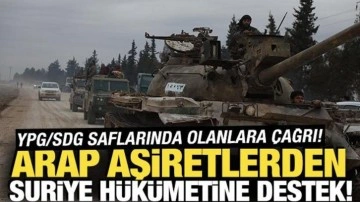 Arap aşiretlerden Suriye h&uuml;k&uuml;metine destek! SDG saflarında olanlara &ccedil;ağrı