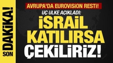 Avrupa'da Eurovision resti! Üç ülke açıkladı "İsrail katılırsa çekiliriz!"