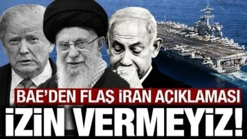 BAE'den İran a&ccedil;ıklaması: İzin vermeyeceğiz!